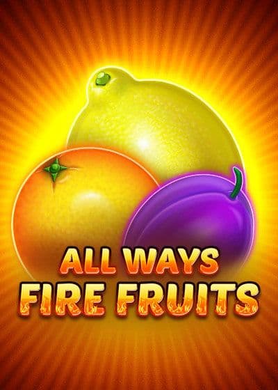 All Ways Fire Fruits